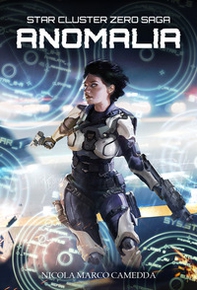 Anomalia. Star Cluster Zero Saga - Librerie.coop