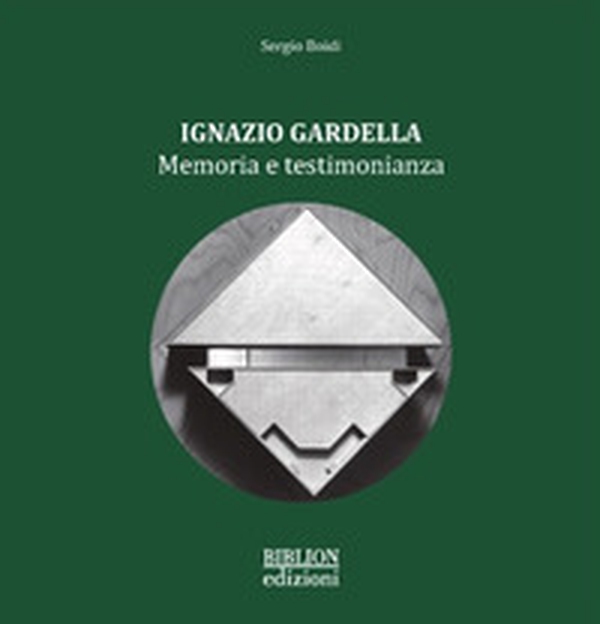 Ignazio Gardella. Memoria e testimonianza - Librerie.coop Ignazio Gardella. Memoria e testimonianza - Librerie.coop