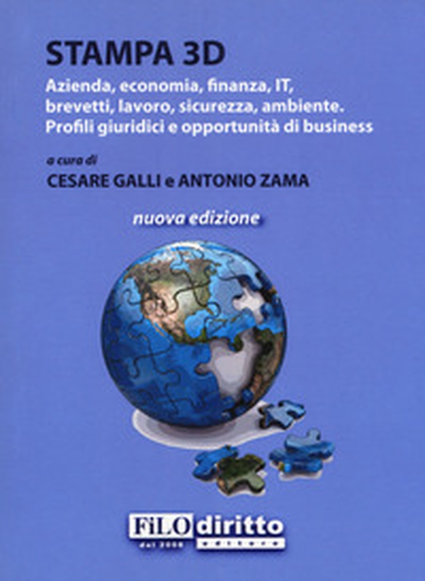 Stampa 3D. Azienda, economia, finanza, IT, brevetti, lavoro, sicurezza, ambiente. Profili giuridici e opportunità di business - Librerie.coop Stampa 3D. Azienda, economia, finanza, IT, brevetti, lavoro, sicurezza, ambiente. Profili giuridici e opportunità di business - Librerie.coop