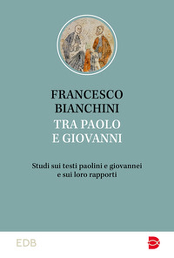 Tra Paolo e Giovanni. Studi sui testi paolini e giovannei e sui loro rapporti - Librerie.coop Tra Paolo e Giovanni. Studi sui testi paolini e giovannei e sui loro rapporti - Librerie.coop