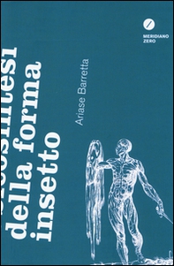 Psicosintesi della forma insetto - Librerie.coop Psicosintesi della forma insetto - Librerie.coop