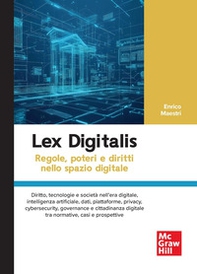 Lex digitalis. Regole, poteri e diritti nello spazio digitale - Librerie.coop