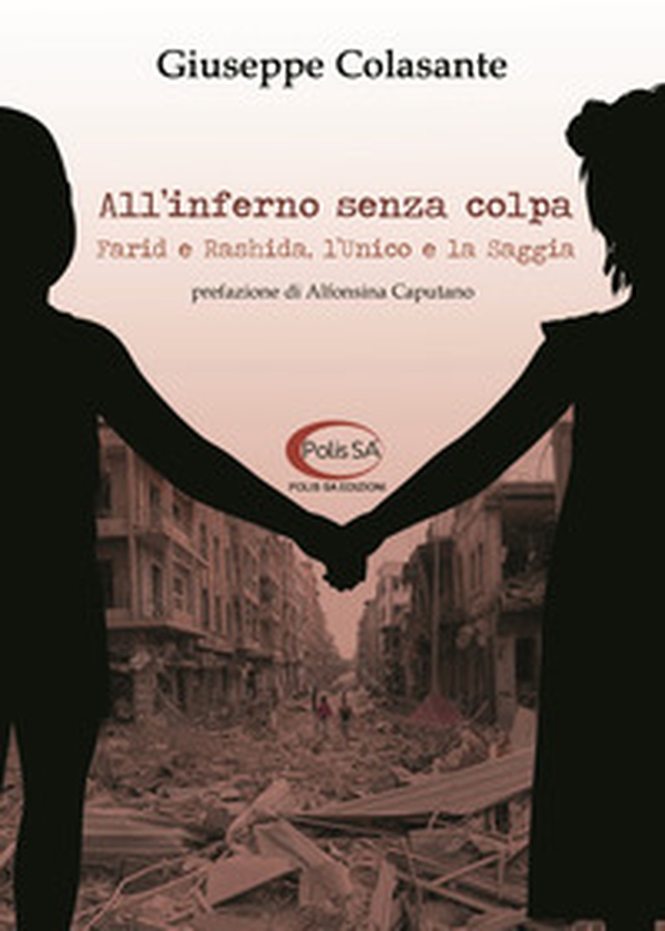 All'inferno senza colpa. Farid e Rashida, l'Unico e la Saggia - Librerie.coop All'inferno senza colpa. Farid e Rashida, l'Unico e la Saggia - Librerie.coop