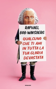 Qualcuno che ti ami in tutta la tua gloria devastata - Librerie.coop Qualcuno che ti ami in tutta la tua gloria devastata - Librerie.coop