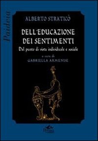 Dell'educazione dei sentimenti. Dal punto di vista individuale e sociale - Librerie.coop