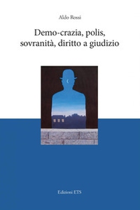Demo-crazia, polis, sovranità, diritto a giudizio - Librerie.coop