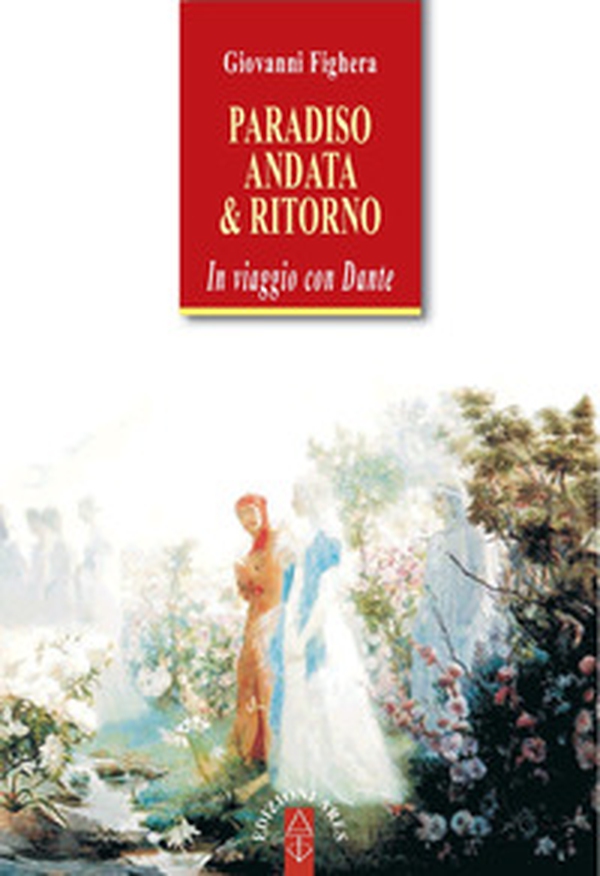 Paradiso. Andata & ritorno. In viaggio con Dante - Librerie.coop Paradiso. Andata & ritorno. In viaggio con Dante - Librerie.coop