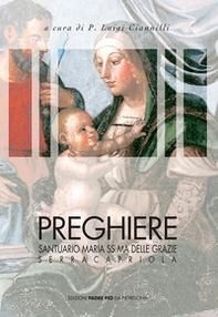 Preghiere. Santuario di Maria Santissima delle Grazie di Serracapriola - Librerie.coop