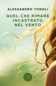 Quel che rimane incastrato nel vento - Librerie.coop