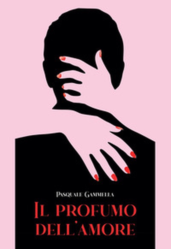 Il profumo dell'amore - Librerie.coop Il profumo dell'amore - Librerie.coop
