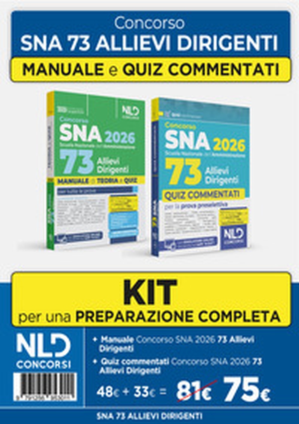 Kit concorso SNA 2026 per 73 allievi dirigenti. Manuale di teoria + Quiz commentati con prove dei precedenti concorsi e tracce ufficiali svolte - Librerie.coop