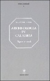 Archeologia in Calabria. Figure, beni e ritrovamenti, numerose illustrazioni - Librerie.coop