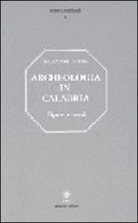 Archeologia in Calabria. Figure, beni e ritrovamenti, numerose illustrazioni - Librerie.coop Archeologia in Calabria. Figure, beni e ritrovamenti, numerose illustrazioni - Librerie.coop