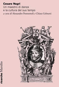 Cesare Negri. Un maestro di danza e la cultura del suo tempo - Librerie.coop