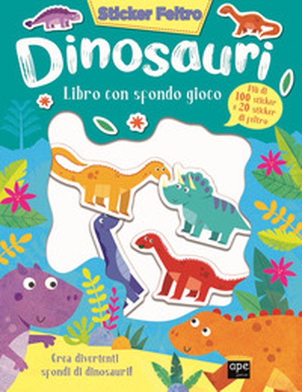 Dinosauri. Sticker feltro. Libro con sfondo gioco - Librerie.coop Dinosauri. Sticker feltro. Libro con sfondo gioco - Librerie.coop