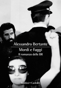 Mordi e fuggi. Il romanzo delle BR - Librerie.coop Mordi e fuggi. Il romanzo delle BR - Librerie.coop