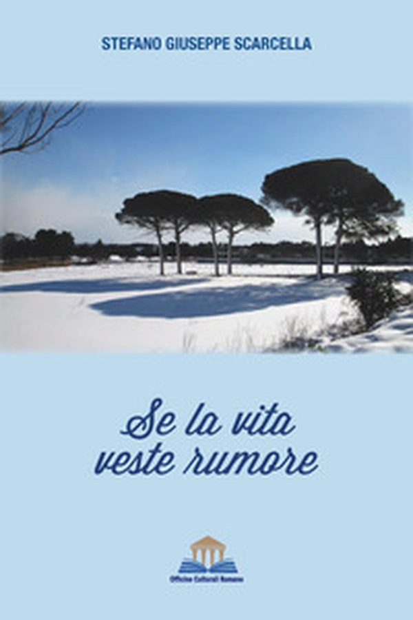 Se la vita veste rumore - Librerie.coop Se la vita veste rumore - Librerie.coop