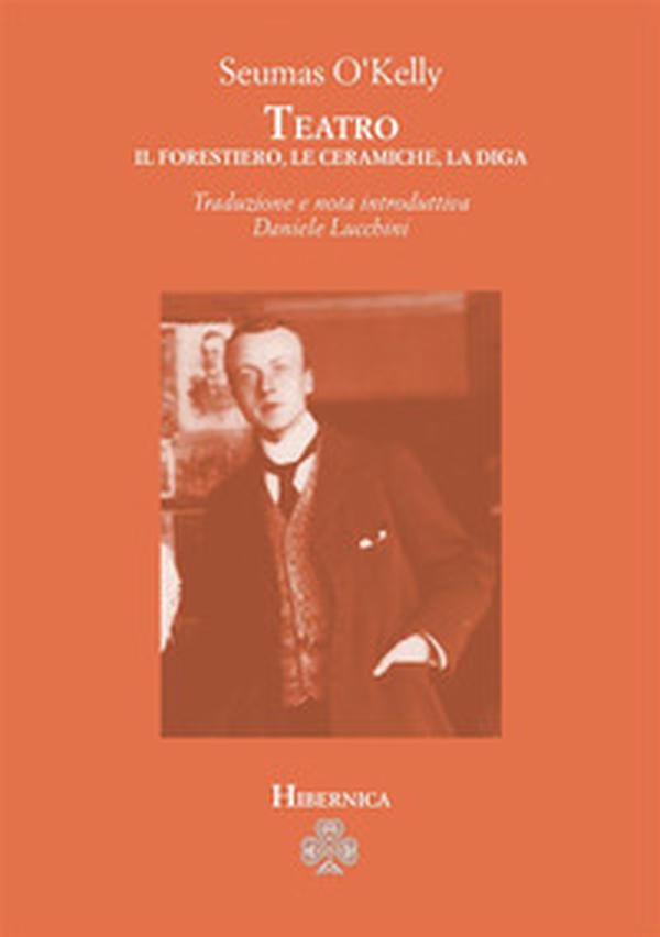 Teatro. Il forestiero-Le ceramiche-La diga - Librerie.coop Teatro. Il forestiero-Le ceramiche-La diga - Librerie.coop