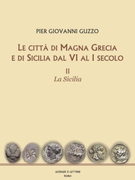 Le città di Magna Grecia e di Sicilia dal VI al I secolo - Librerie.coop Le città di Magna Grecia e di Sicilia dal VI al I secolo - Librerie.coop