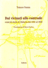 Dai vicinati alle contrade. Cenni di storia di Ghilarza dal 1931 al 1950 - Librerie.coop