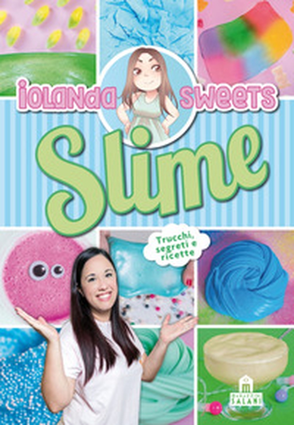 Slime. Trucchi, segreti e ricette - Librerie.coop Slime. Trucchi, segreti e ricette - Librerie.coop