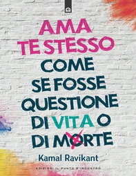 Ama te stesso come se fosse questione di vita o di morte - Librerie.coop Ama te stesso come se fosse questione di vita o di morte - Librerie.coop