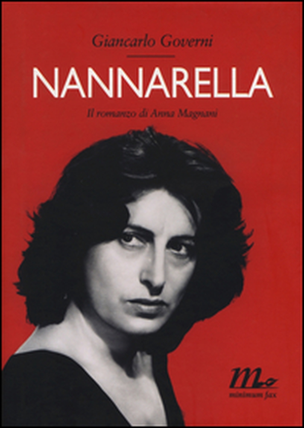 Nannarella. Il romanzo di Anna Magnani - Librerie.coop Nannarella. Il romanzo di Anna Magnani - Librerie.coop