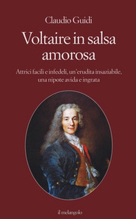 Voltaire in salsa amorosa. Attrici facili e infedeli, un'erudita insaziabile, una nipote avida e ingrata - Librerie.coop Voltaire in salsa amorosa. Attrici facili e infedeli, un'erudita insaziabile, una nipote avida e ingrata - Librerie.coop