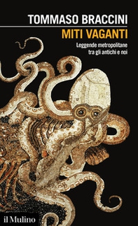 Miti vaganti. Leggende metropolitane tra gli antichi e noi - Librerie.coop