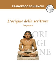 L'origine della scrittura in prosa - Librerie.coop