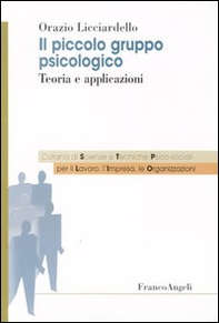Il piccolo gruppo psicologico. Teoria e applicazioni - Librerie.coop