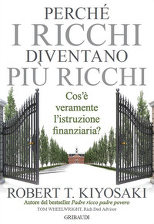 Perché i ricchi diventano più ricchi. Cos'è veramente l'istruzione finanziaria? - Librerie.coop Perché i ricchi diventano più ricchi. Cos'è veramente l'istruzione finanziaria? - Librerie.coop