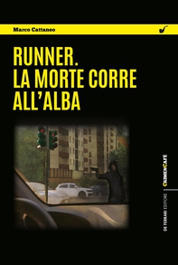 Runner. La morte corre all’alba - Librerie.coop Runner. La morte corre all’alba - Librerie.coop
