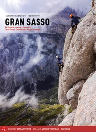 Gran Sasso. Vie classiche, moderne e d'avventura. Corno Grande, Corno Piccolo, Pizzo d'Intermésoli - Librerie.coop