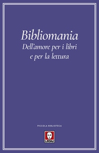 Bibliomania. Dell'amore per i libri e per la lettura - Librerie.coop