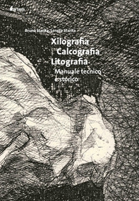 Xilografia, calcografia, litografia. Manuale tecnico - Librerie.coop