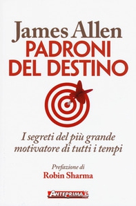 Padroni del destino. I segreti del più grande motivatore di tutti i tempi - Librerie.coop Padroni del destino. I segreti del più grande motivatore di tutti i tempi - Librerie.coop