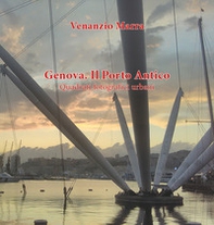 Genova. Il porto antico. Quadrati fotografici urbani - Librerie.coop