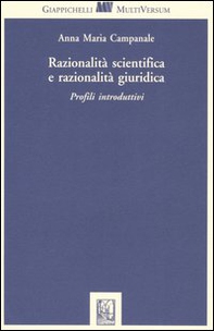 Razionalità scientifica e razionalità giuridica. Profili introduttivi - Librerie.coop
