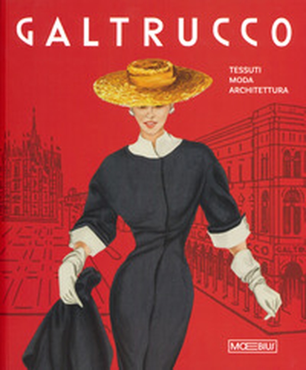 Galtrucco. Tessuti, moda, architettura - Librerie.coop Galtrucco. Tessuti, moda, architettura - Librerie.coop