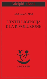 L’intelligencija e la rivoluzione - Librerie.coop L’intelligencija e la rivoluzione - Librerie.coop