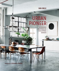 Urban pioneer. Interiors inspired by industrial design. Ediz. italiana - Librerie.coop Urban pioneer. Interiors inspired by industrial design. Ediz. italiana - Librerie.coop