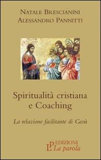 Spiritualità cristiana e coaching. La relazione facilitante di Gesù - Librerie.coop Spiritualità cristiana e coaching. La relazione facilitante di Gesù - Librerie.coop