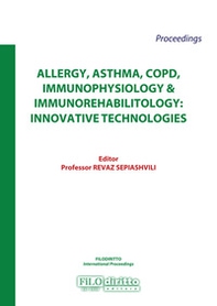 Allergy, asthma, COPD, immunophysiology & immunorehabilitology: innovative technologies 2017 - Librerie.coop