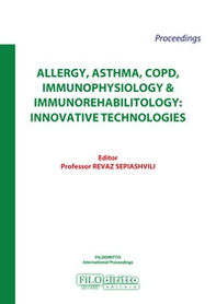 Allergy, asthma, COPD, immunophysiology & immunorehabilitology: innovative technologies 2017 - Librerie.coop Allergy, asthma, COPD, immunophysiology & immunorehabilitology: innovative technologies 2017 - Librerie.coop
