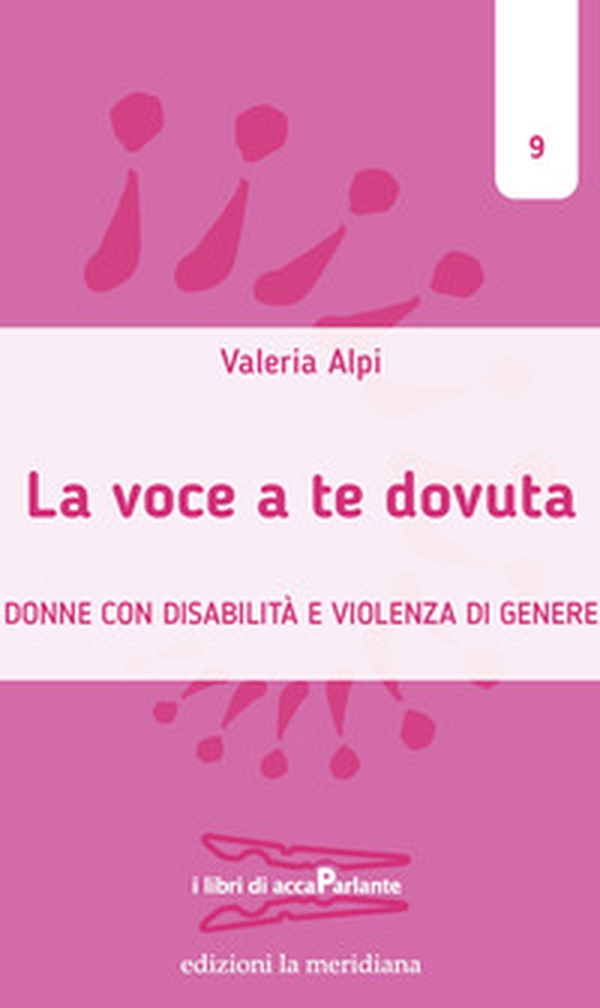 La voce a te dovuta. Donne con disabilità e violenza di genere - Librerie.coop La voce a te dovuta. Donne con disabilità e violenza di genere - Librerie.coop