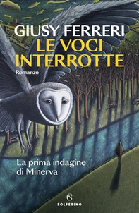 Le voci interrotte. La prima indagine di Minerva - Librerie.coop