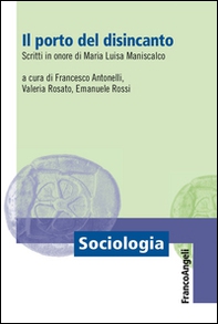 Il porto del disincanto. Scritti in onore di Maria Luisa Maniscalco - Librerie.coop