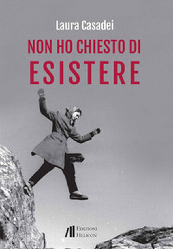Non ho chiesto di esistere - Librerie.coop Non ho chiesto di esistere - Librerie.coop