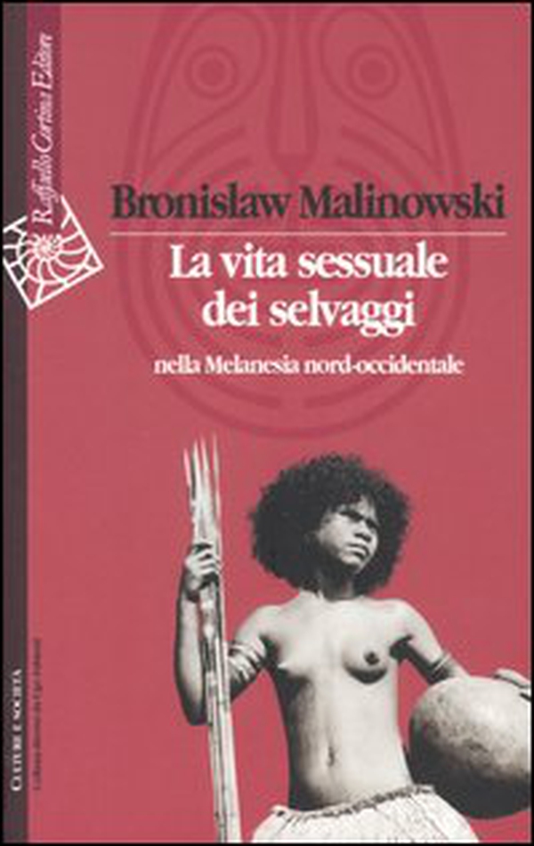 La vita sessuale dei selvaggi nella Melanesia nord-occidentale - Librerie.coop La vita sessuale dei selvaggi nella Melanesia nord-occidentale - Librerie.coop